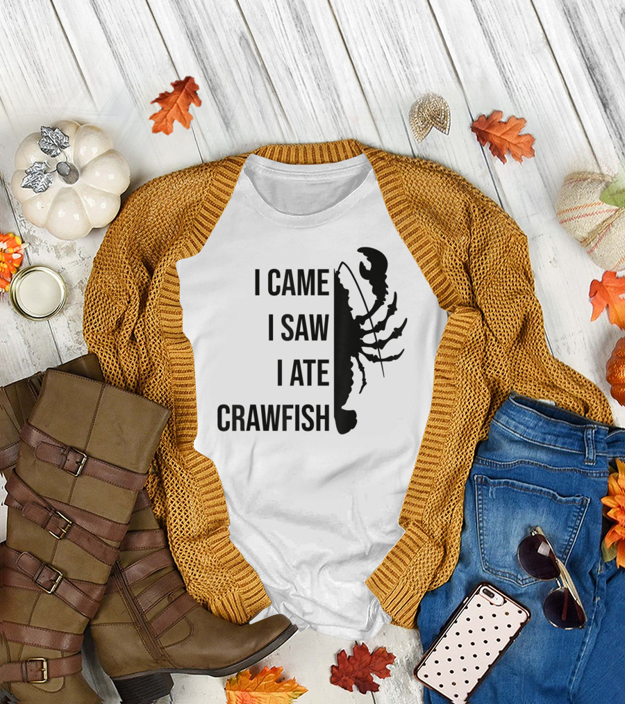 I Came I Saw I Ate Crawfish Cajuns Seafood Food T-Shirt