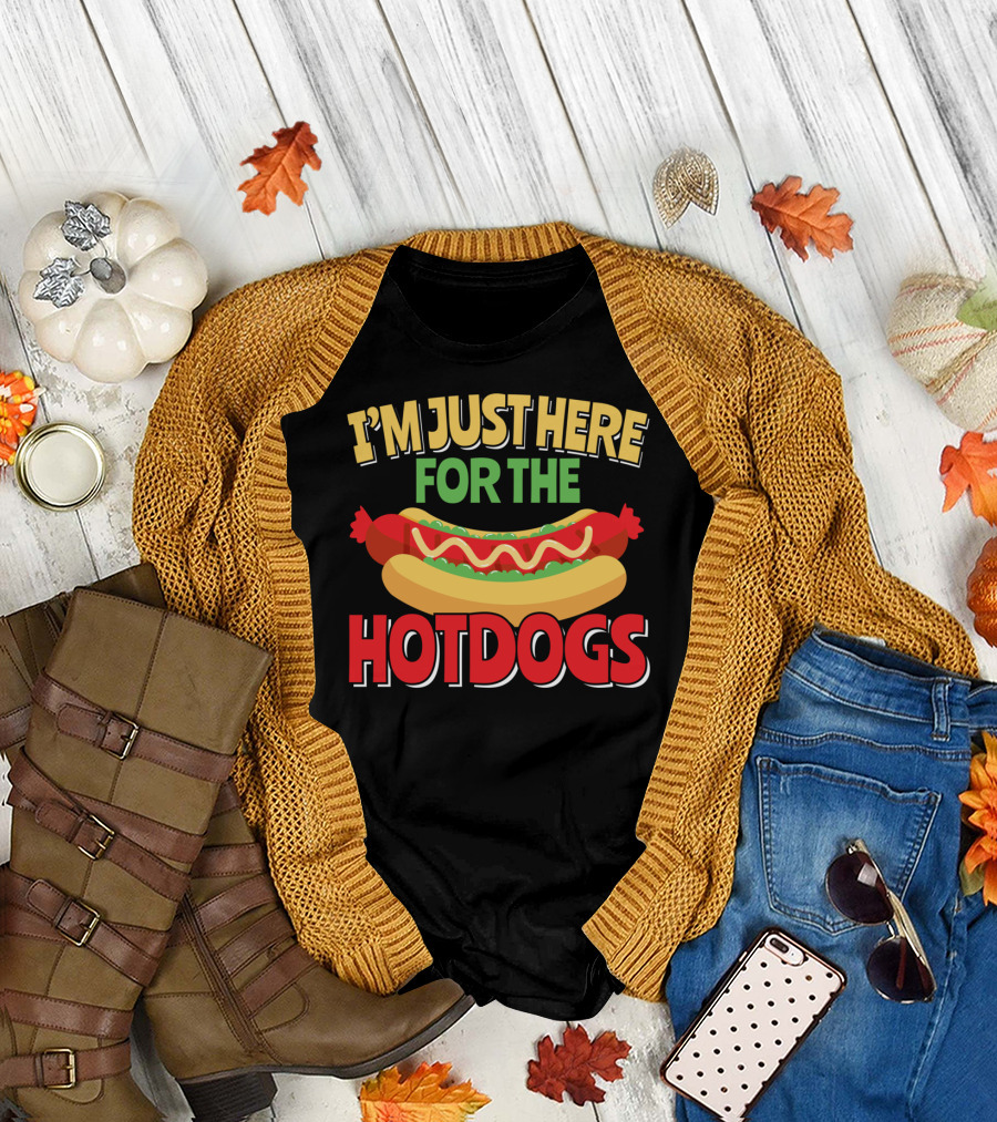 I'm Just Here For The Hotdogs Hot Dog Lovers Food Humor T-Shirt