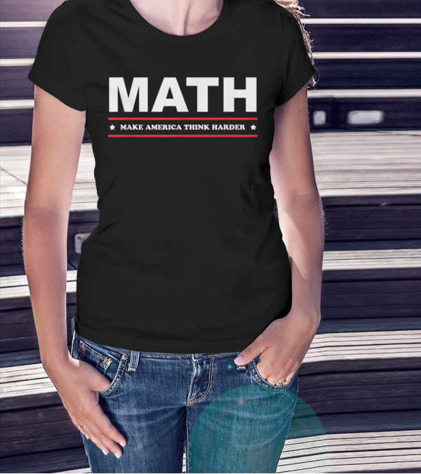 MATH Make America Think Harder Andrew Yang T-Shirt