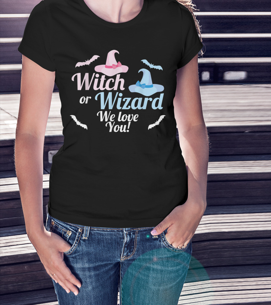 Witch Or Wizard We Love You Gender Reveal T-Shirt