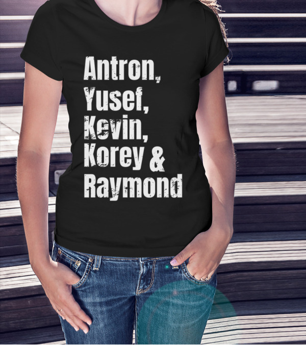 Antron Yusef Kevin Korey Raymond Names List T-Shirt