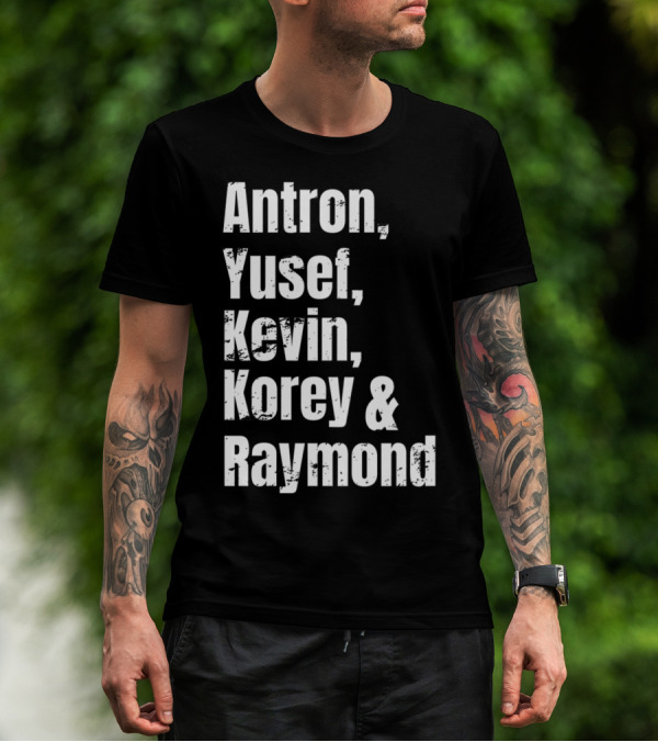 Antron Yusef Kevin Korey Raymond Names List T-Shirt