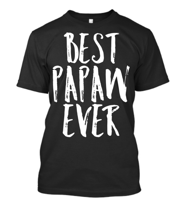 Best Papaw Ever Funny Coolest Grandpa Granddad Pawpaw T-Shirt