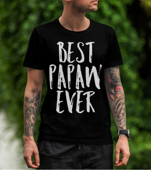 Best Papaw Ever Funny Coolest Grandpa Granddad Pawpaw T-Shirt
