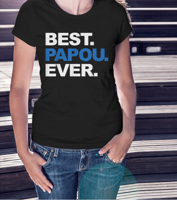 Best Papou Ever Father's Day Grand T-Shirt