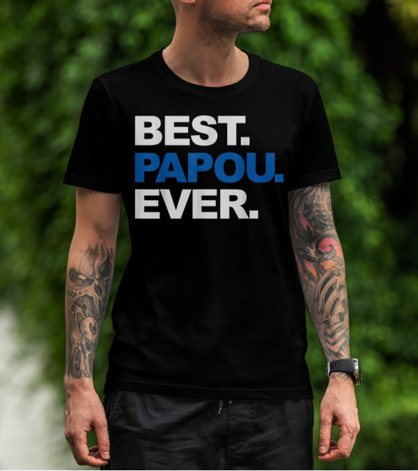 Best Papou Ever Father's Day Grand T-Shirt