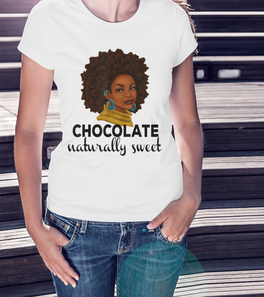 Chocolate Naturally Sweet Bold And Beautiful T-Shirt