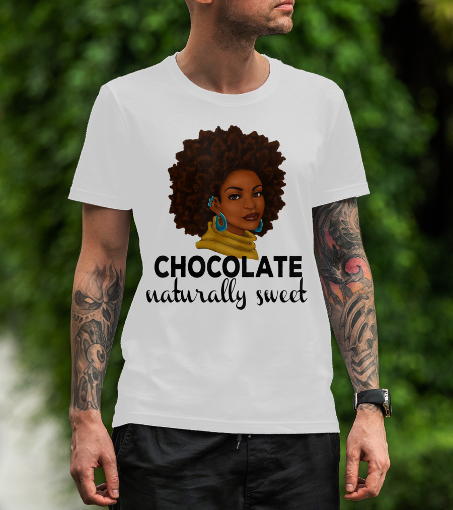 Chocolate Naturally Sweet Bold And Beautiful T-Shirt