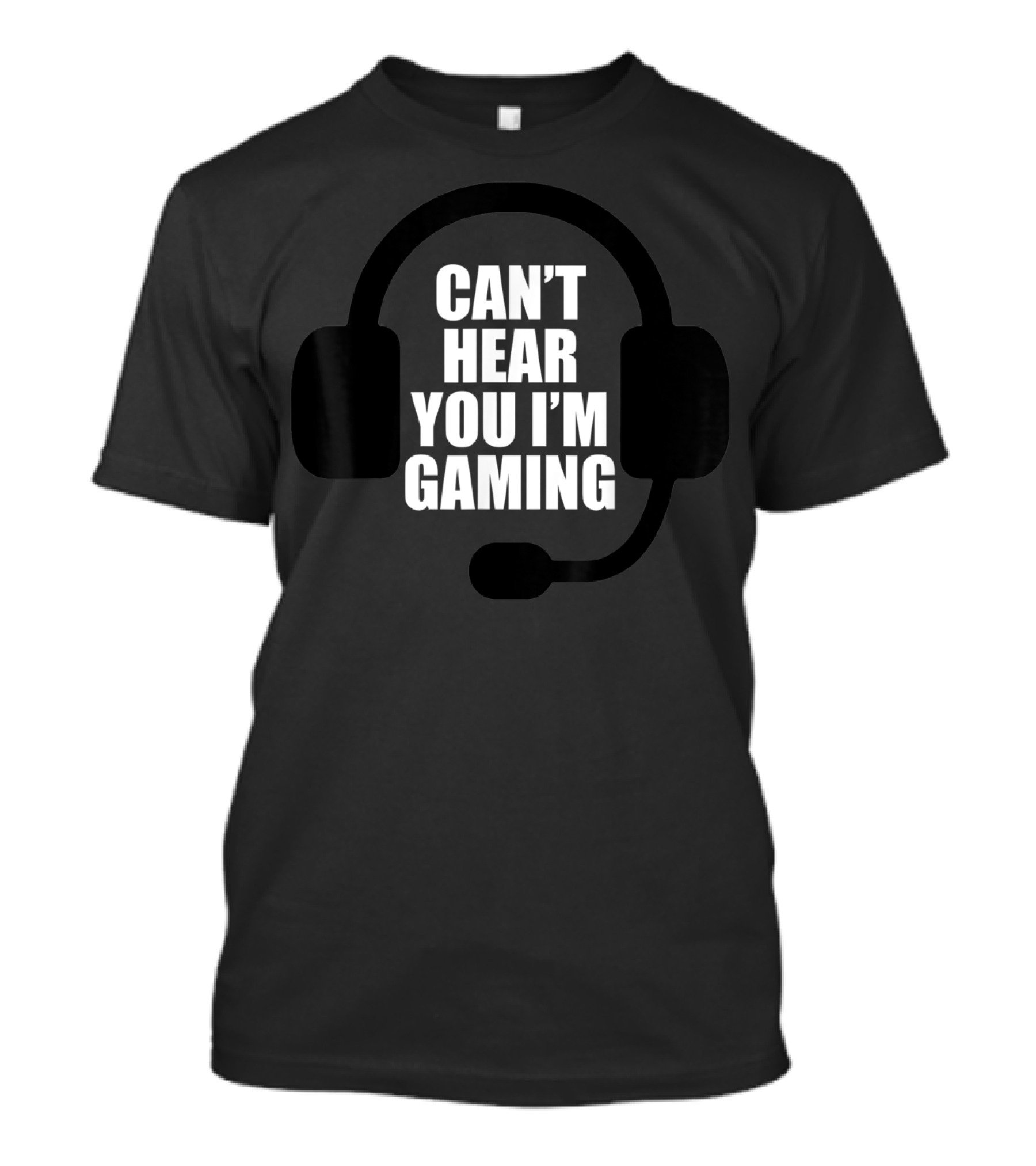 Can't Hear You I'm Gaming Headset Video Gamer T-Shirt