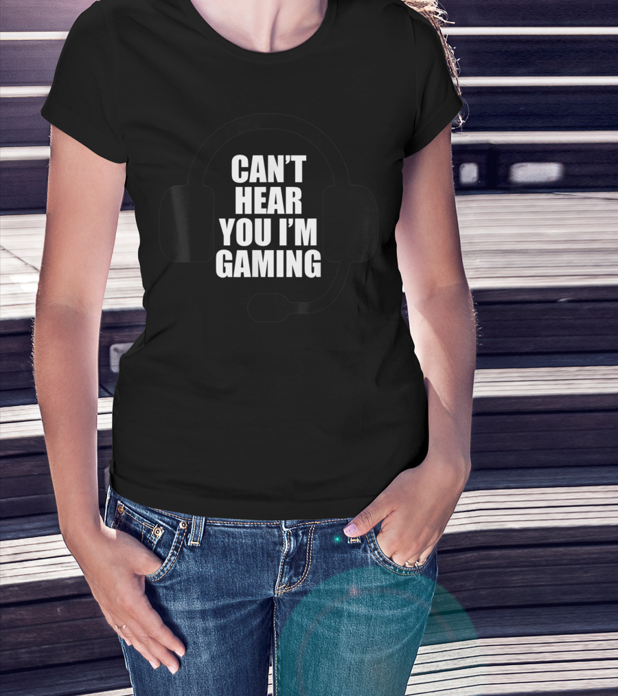 Can't Hear You I'm Gaming Headset Video Gamer T-Shirt