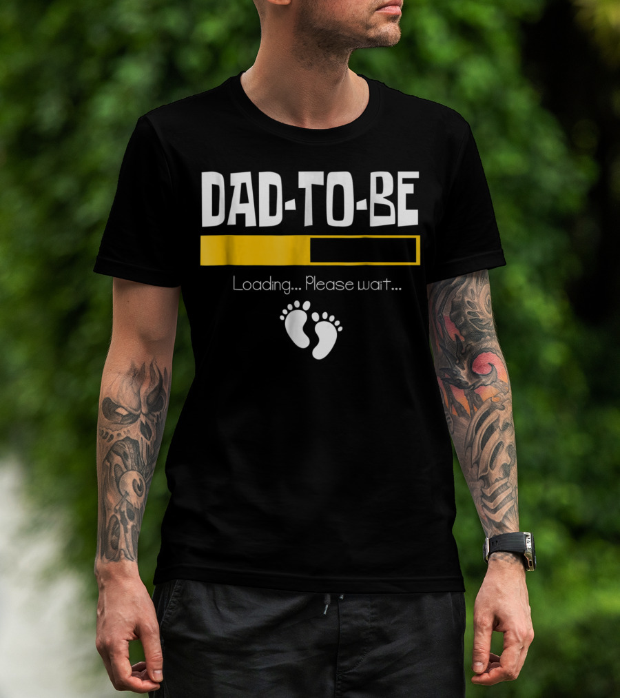 Dad To Be Loading Please Wait With Baby Feet T-Shirt