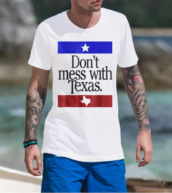 Don't Mess With Texas Star And Lone Star State Flag Colors T-Shirt
