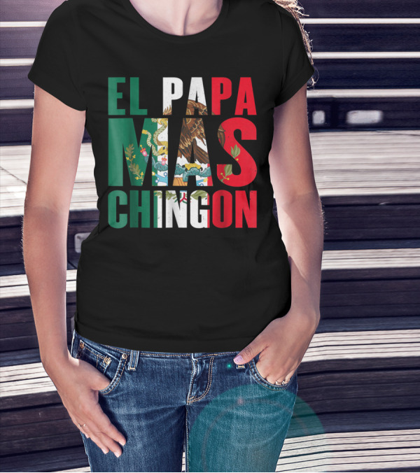 El Papa Mas Chingon Mexican Flag Colors Textured T-Shirt