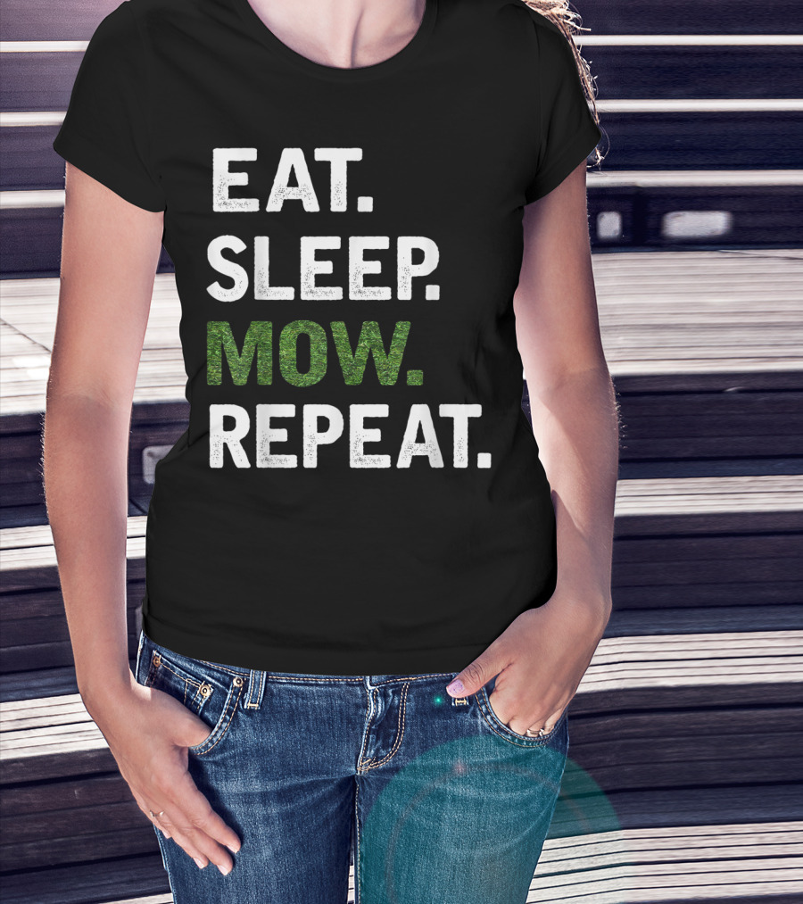 Eat Sleep Mow Repeat Funny Lawn Mowing Grass Cutting Mower Gard T-Shirt