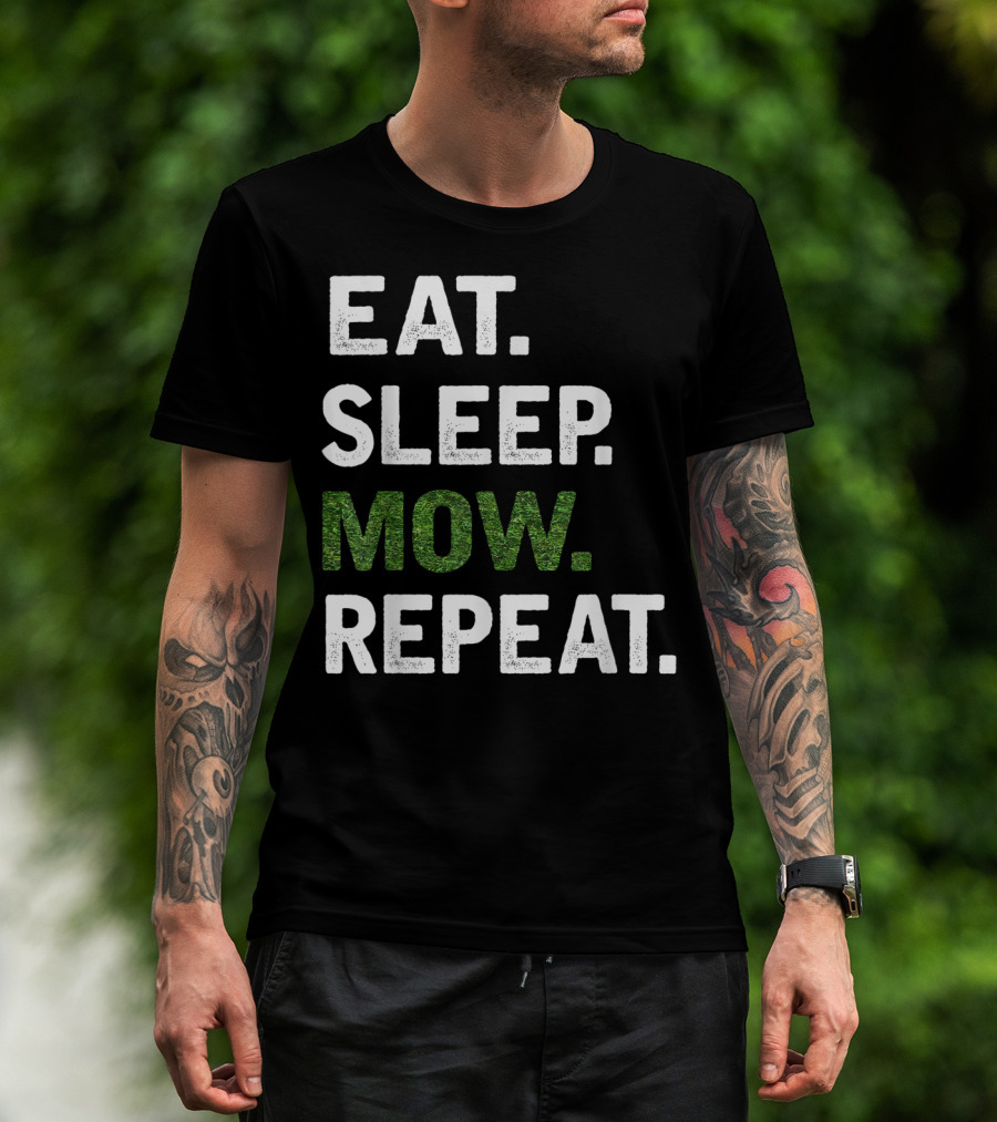 Eat Sleep Mow Repeat Funny Lawn Mowing Grass Cutting Mower Gard T-Shirt