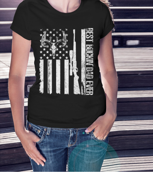 Deer Hunting US Flag Best Buckin Dad Ever Vintage Rifle Buck Antlers T-Shirt