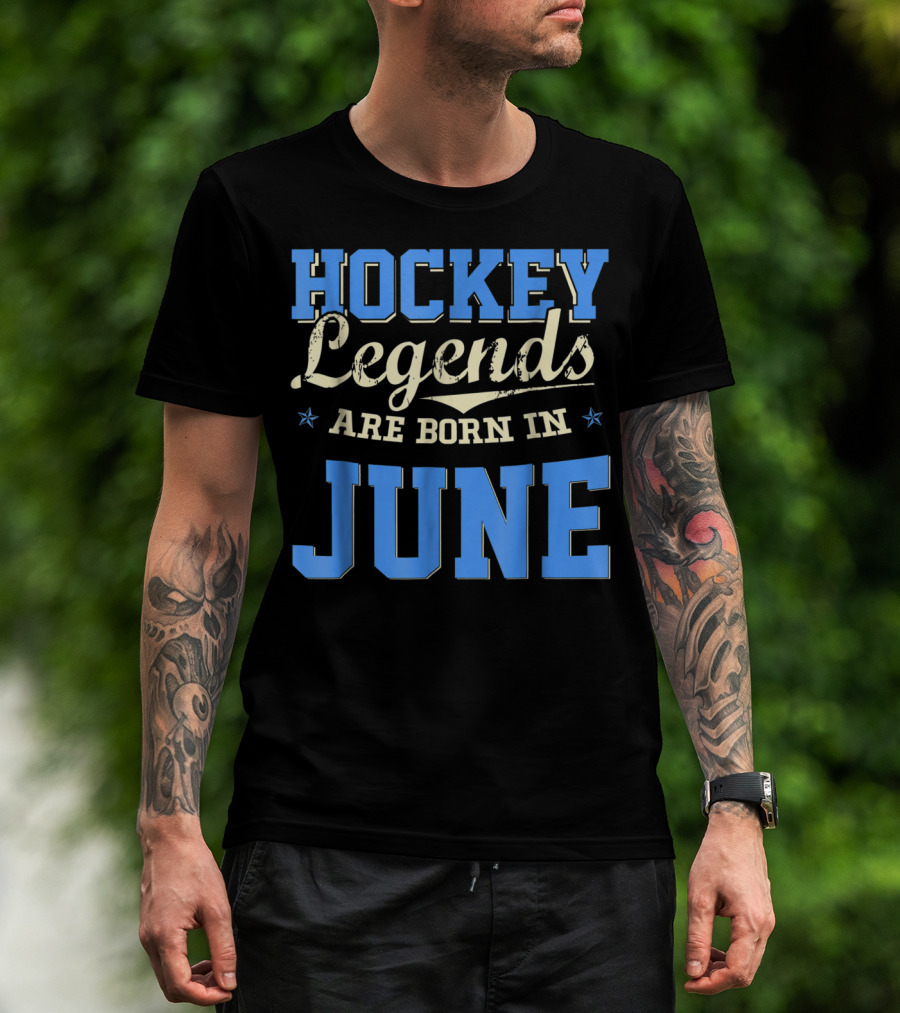 Hockey Legends Are Born In June T-Shirt