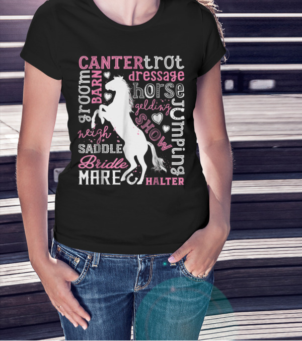Horse Jumping Dressage Canter Trot Mare Bridle Saddle Halter Groom Barn Neigh Show Gelding T-Shirt