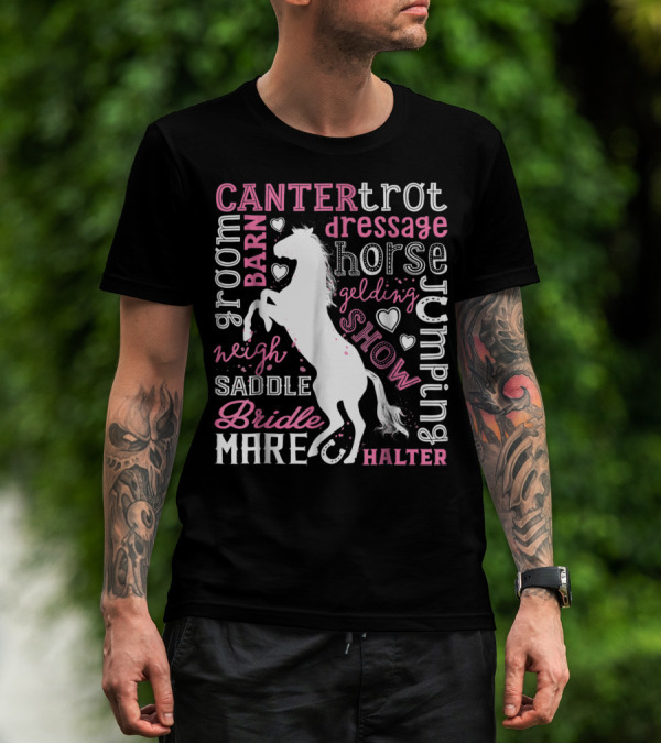 Horse Jumping Dressage Canter Trot Mare Bridle Saddle Halter Groom Barn Neigh Show Gelding T-Shirt