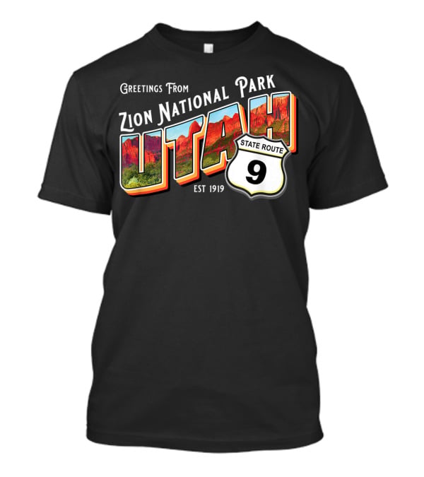 Greetings From Zion National Park Utah State Route 9 Est 1919 T-Shirt
