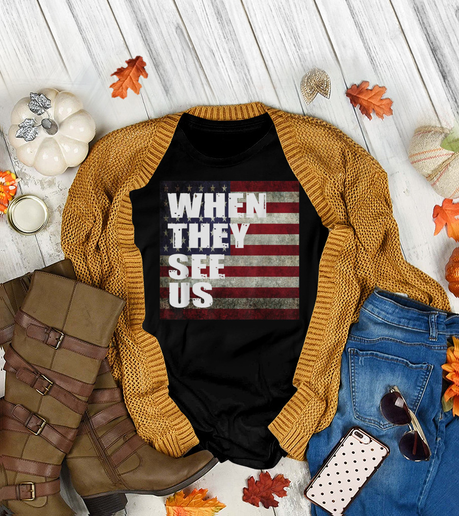 WHEN THEY SEE US American Flag T-Shirt