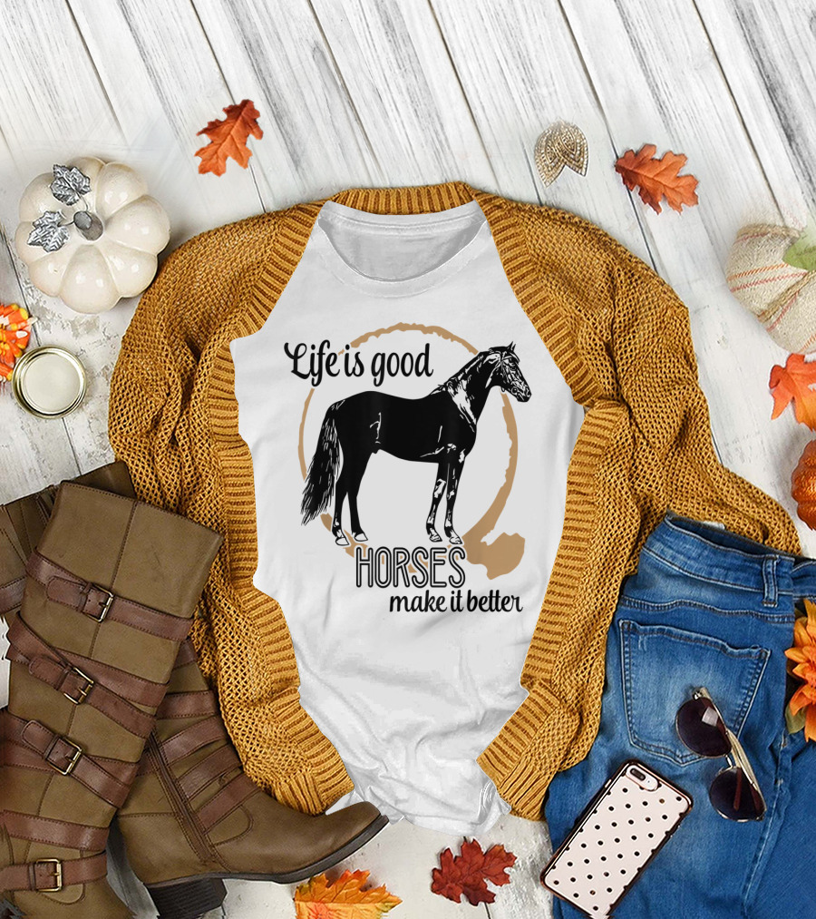 Life is Good Horses Make It Better Equestrian Farm Country T-Shirt