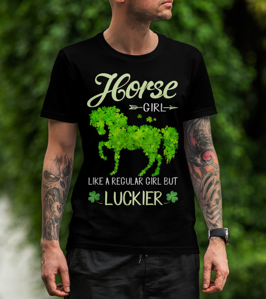 Horse Girl Like A Regular Girl But Luckier T-Shirt