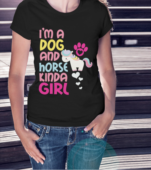 I'm A Dog And Horse Kinda Girl T-Shirt
