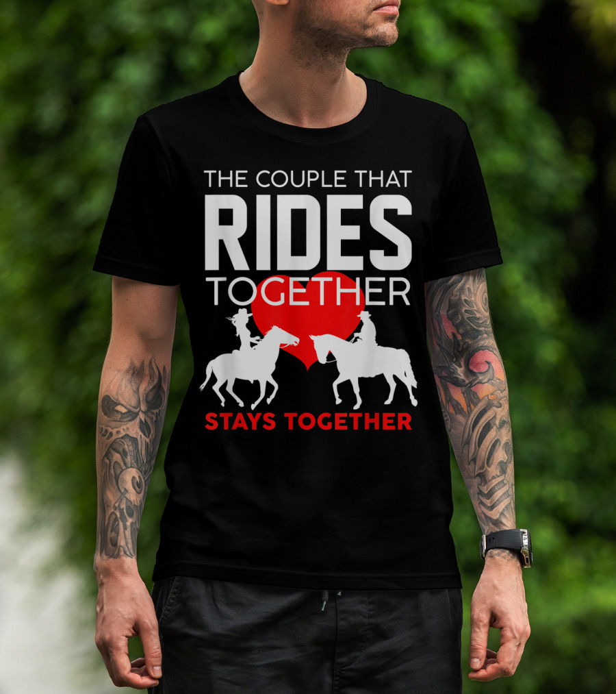 The Couple That Rides Together Stays Together Cute Horse Lover T-Shirt