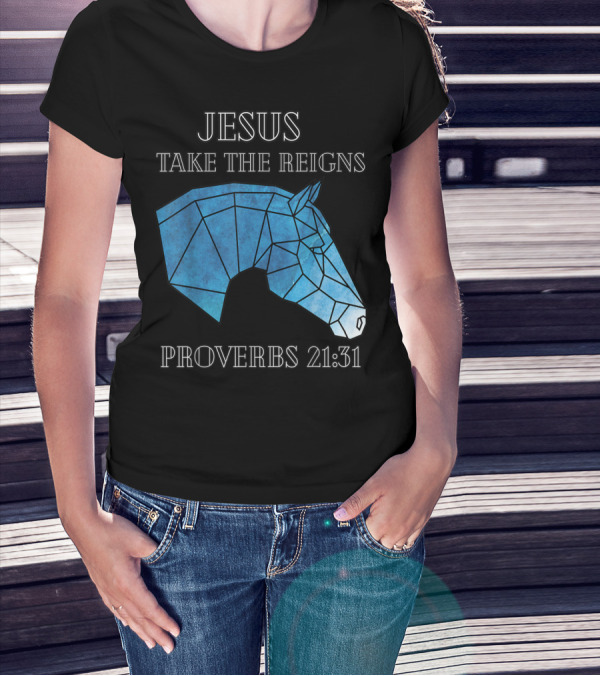 Jesus Take The Reigns Stained Glass Horse Proverbs 21:31 T-Shirt