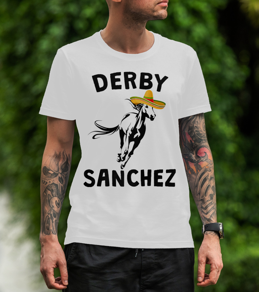 Derby Sanchez Kentucky Horse Race Mexican Sombrero T-Shirt