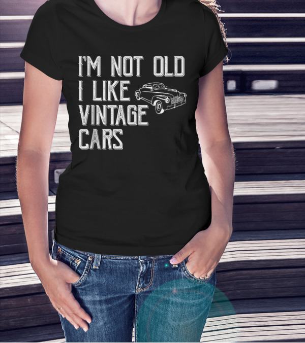 I'm Not Old I Like Vintage Cars Classic Car Men T-Shirt