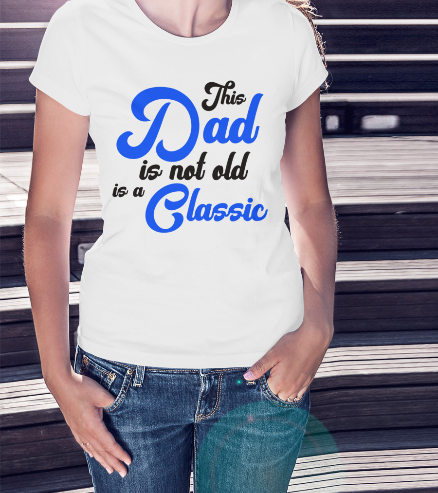 This Dad Is Not Old Is A Classic Car Men T-Shirt