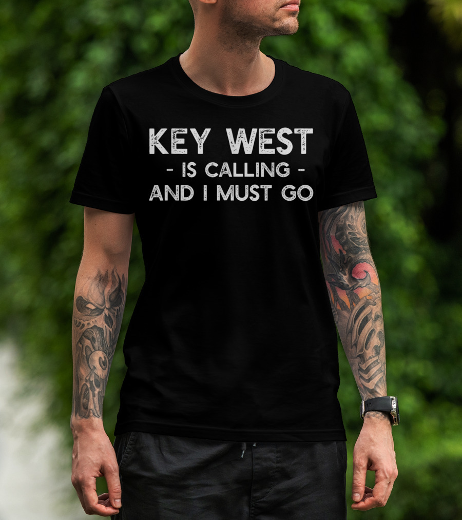 Key West Is Calling And I Must Go Distressed Vintage Look T-Shirt