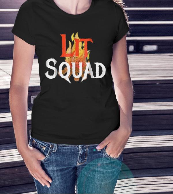 Lit Squad Fire Flames T-Shirt