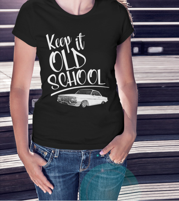 Keep It Old School Lowrider Car T-Shirt
