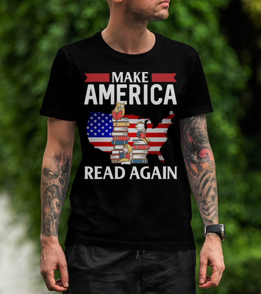 Make America Read Again Books Novels Readers With USA Flag And Stack Of Books T-Shirt
