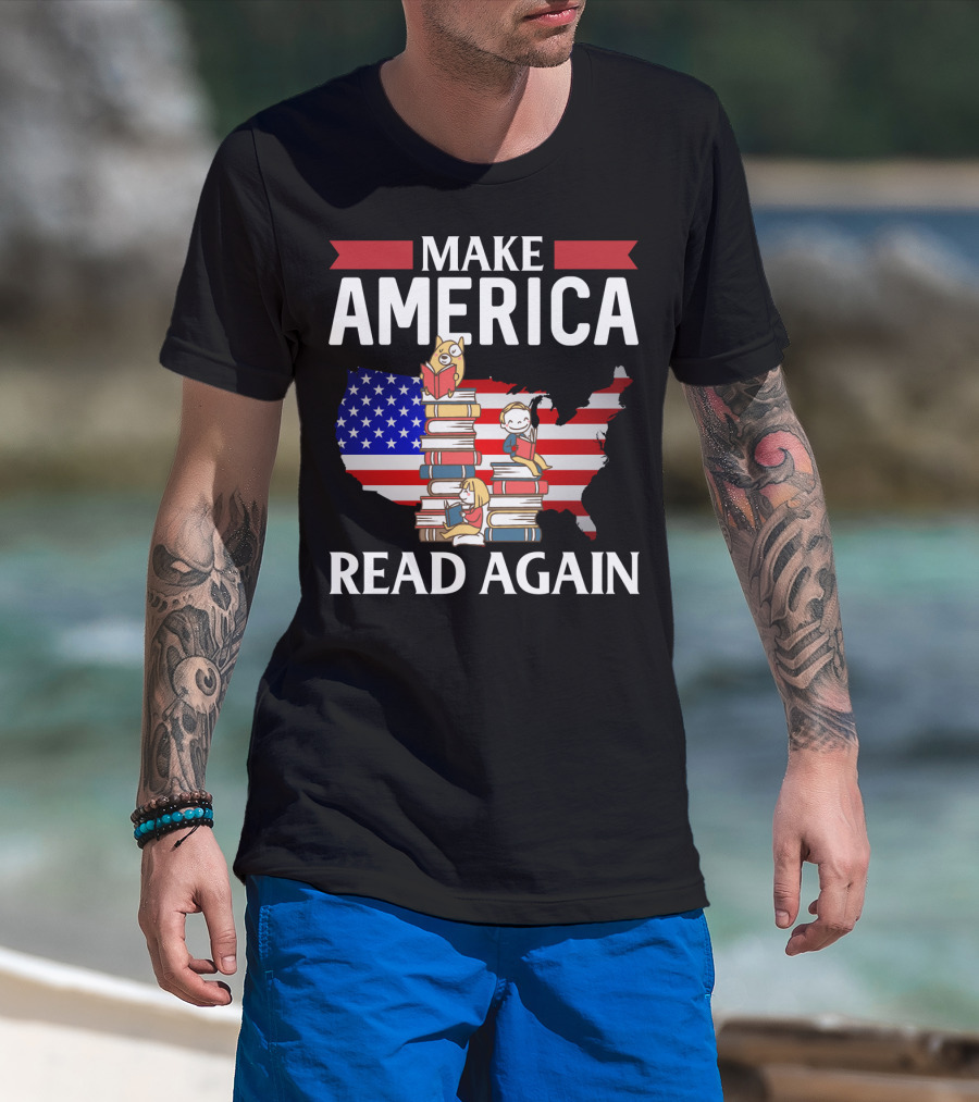 Make America Read Again Books Novels Readers With USA Flag And Stack Of Books T-Shirt