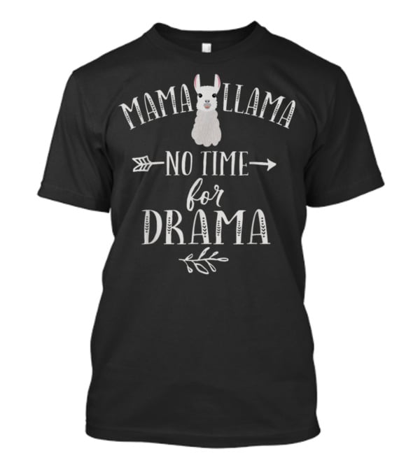 Mama Llama No Time For Drama T-Shirt