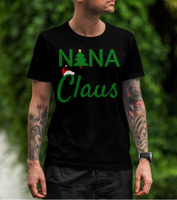 Nana Claus Daddy Claus Baby Claus Mama Claus Christmas Tree Santa Hat T-Shirt