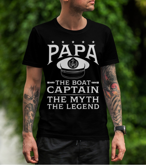 PAPA The Boat Captain The Myth The Legend With Captain's Hat And Anchor T-Shirt