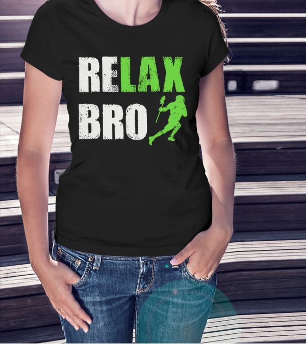 Relax Bro Lacrosse Player Silhouette Sports Team Game T-Shirt