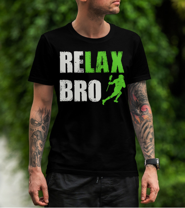 Relax Bro Lacrosse Player Silhouette Sports Team Game T-Shirt