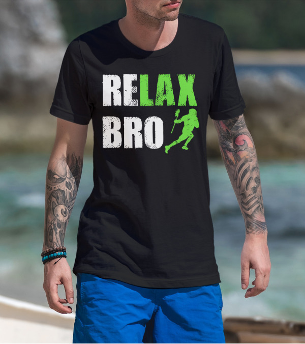 Relax Bro Lacrosse Player Silhouette Sports Team Game T-Shirt