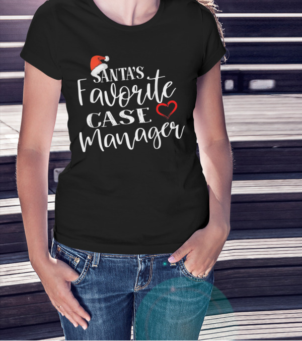 Santa's Favorite Case Manager With Santa Hat And Heart T-Shirt