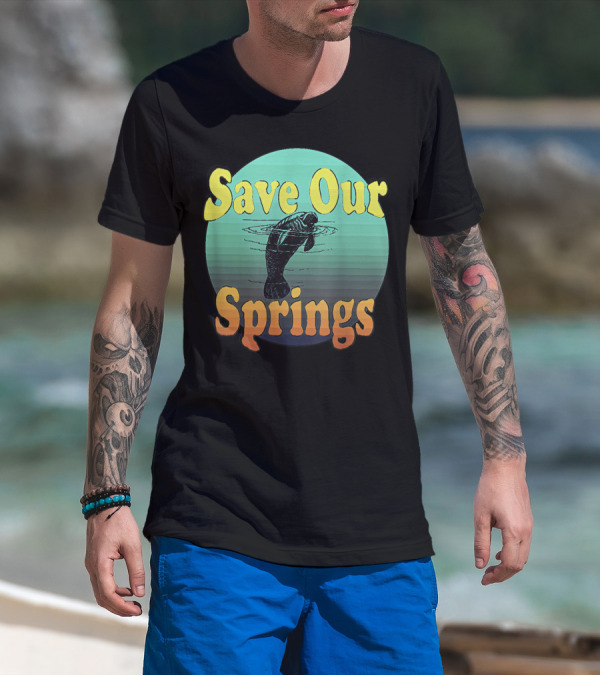Save Our Springs Mana Manatee Preservation Awareness T-Shirt
