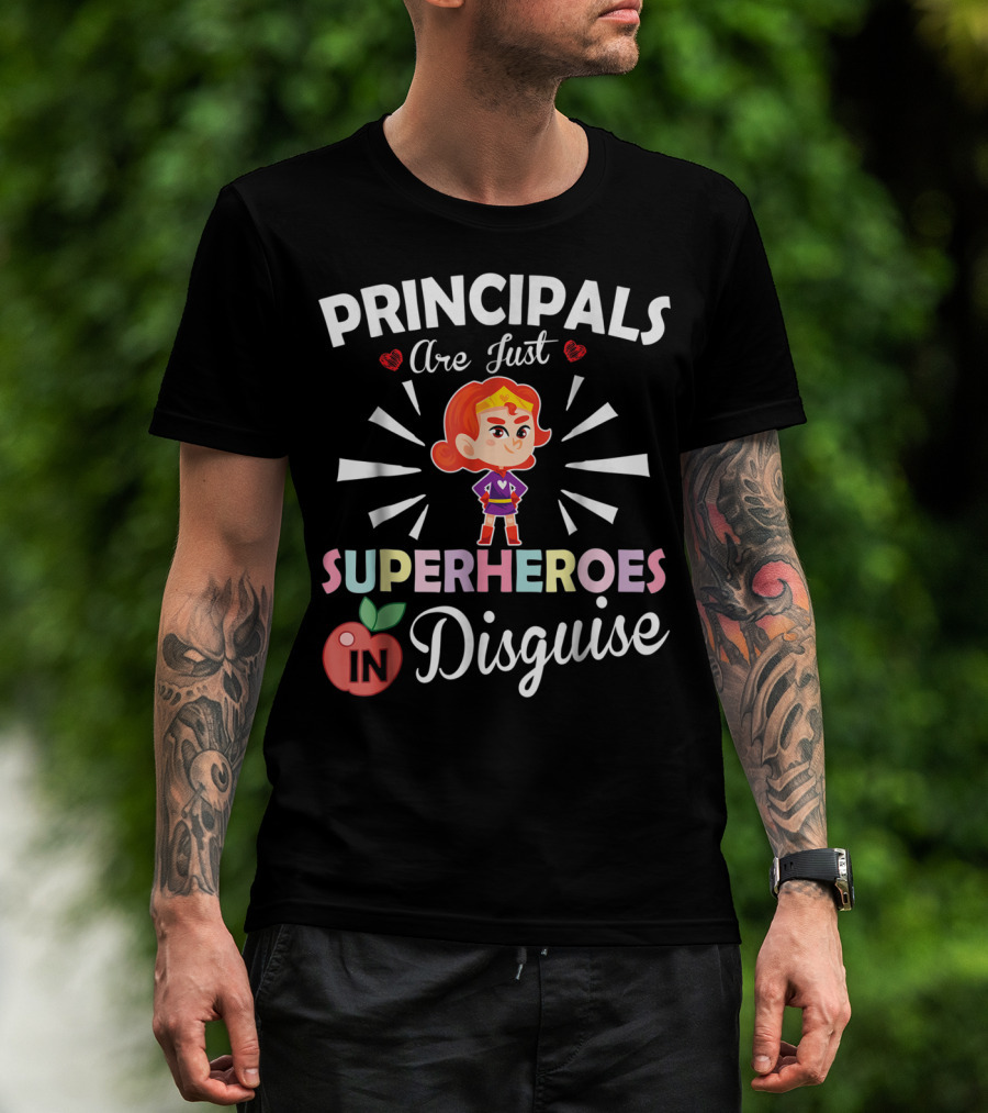 Principals Are Just Superheroes In Disguise T-Shirt