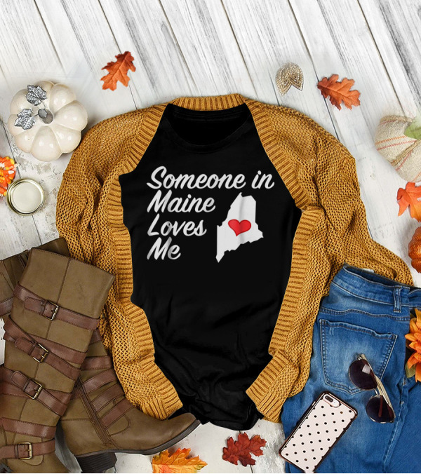 Someone In Maine Loves Me Map Heart T-Shirt