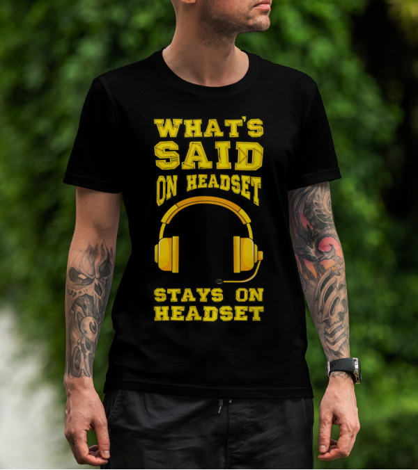 What's Said On Headset Stays On Headset Stage Manager Theater Musical Pun T-Shirt
