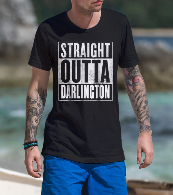 Straight Outta Darlington T-Shirt